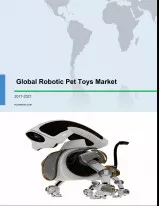 Global Robotic Pet Toys Market 2017-2021